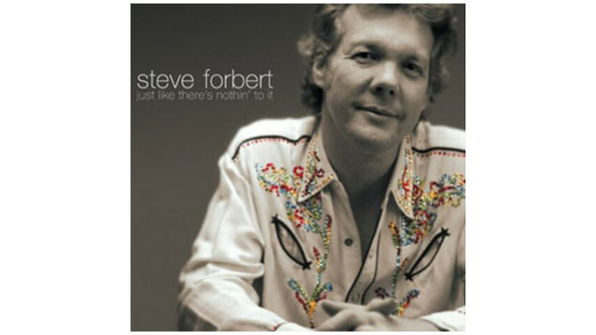 Steve Forbert – Just Like There’s Nothin’ to It