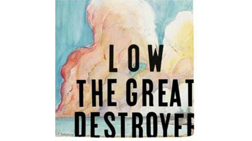 Low – The Great Destroyer