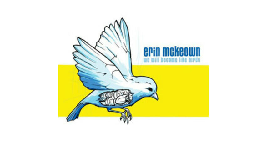 Erin Mckeown – We Will Become Like Birds