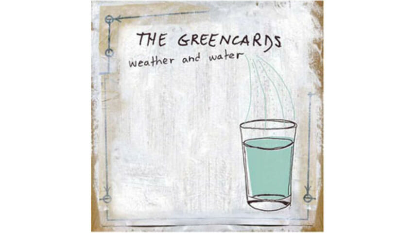 The Greencards – Weather and Water