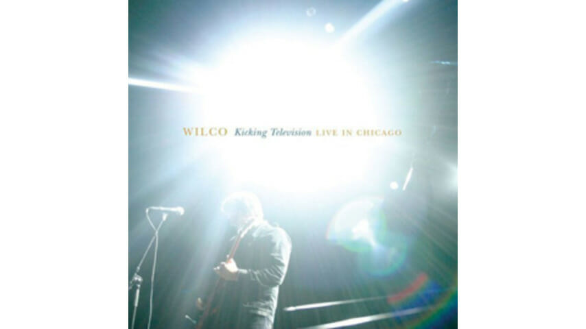 Wilco – Kicking Television: Live In Chicago
