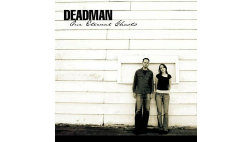 Deadman – Our Eternal Ghosts