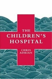 Chris Adrian — The Children’s Hospital