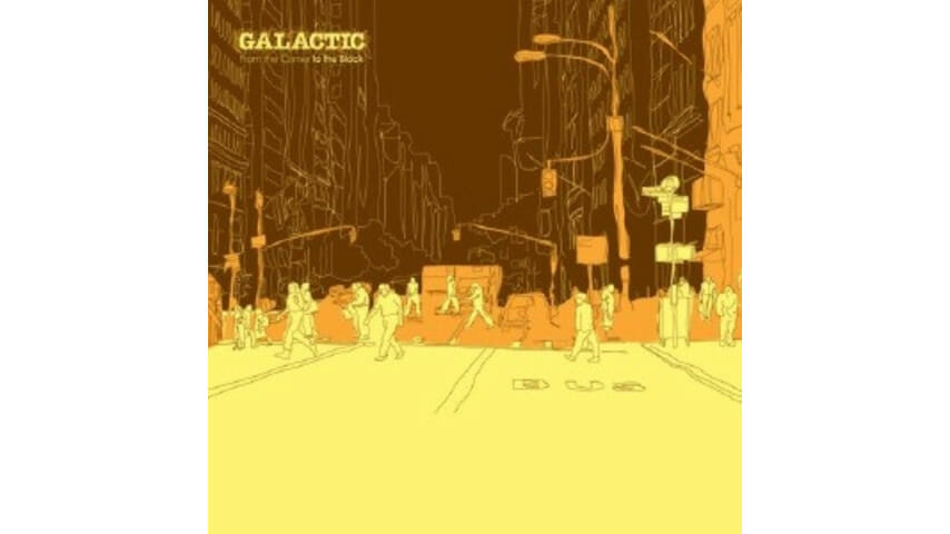 Galactic: From the Corner to the Block