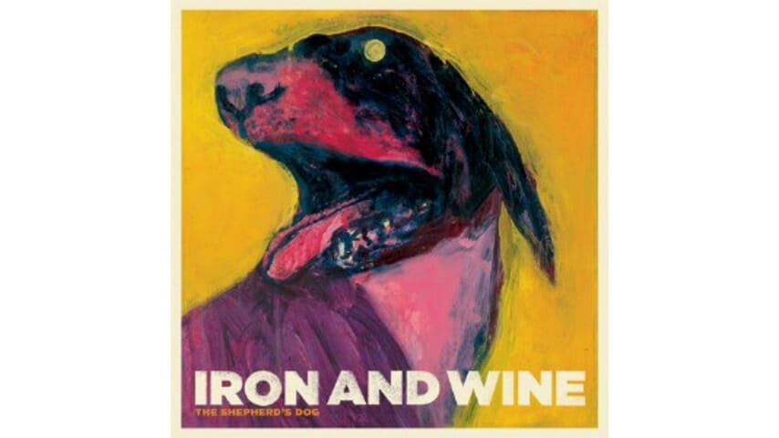 Iron & Wine: The Shepherd’s Dog