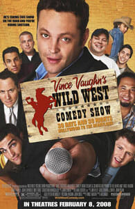 Vince Vaughn’s Wild West Comedy Show: 30 Days & 30 Nights, Hollywood to the Heartland