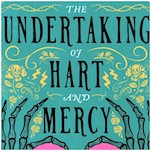 The Undertaking of Hart and Mercy Is a Whimsical, Poignant Fantasy Romance