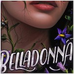 The Pieces of Lush Gothic Fantasy Belladonna Make For a Compelling Brew