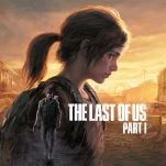 The Last of Us Part I Is Entirely Unnecessary, but Still Amazing