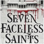 A Killer Is Stalking Those Without Magic In This Excerpt  From Seven Faceless Saints