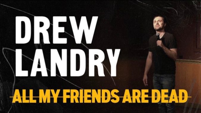 Drew Landry’s Mini Special All My Friends Are Dead Is Full of Life-Affirming Laughs