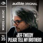 Hear An Excerpt From Jeff Tweedy's New Audible Original Please Tell My Brothers