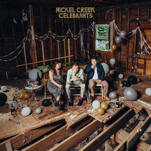 Love and Panic Dance Hand in Hand on Nickel Creek’s Celebrants