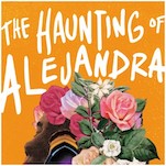 The Haunting of Alejandra Is an Intimate Chiller