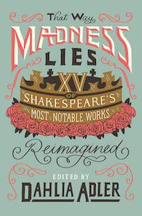 Shakespeare retelling that way madness lies
