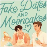 A Pretend Relationship Gets Complicated In This Excerpt From Fake Dates and Mooncakes