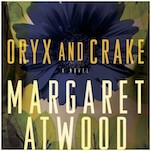 20 Years of Oryx and Crake, Margaret Atwood's Other Horribly Prescient Dystopian Novel