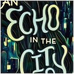 A Young Girl Is Invited to an Historic Protest In This Excerpt From An Echo in the City