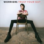 Worriers Announce New Album Trust Your Gut, Release Title Track