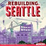Rebuilding Seattle Proves that Economic Board Games Don't Have to Be Too Convoluted