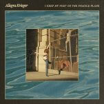 Album of the Week | Allegra Krieger: I Keep My Feet on the Fragile Plane