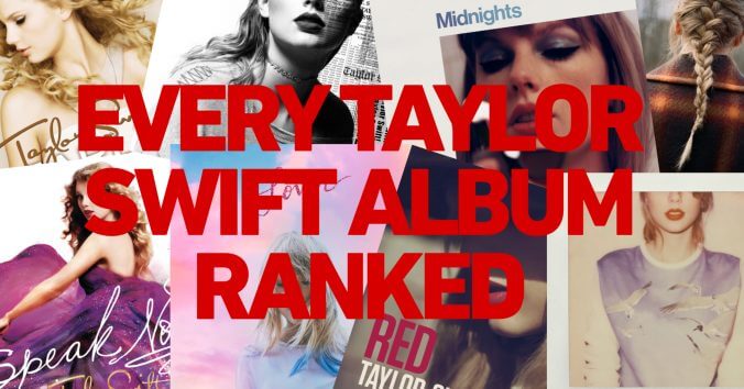 Every Taylor Swift Album Ranked