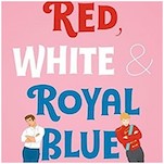 The Rise of the Phenomenon That Is Red, White & Royal Blue