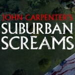 John Carpenter Returns to Director's Chair for First Time in 13 Years for Peacock's Suburban Screams