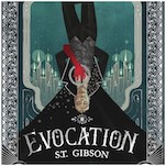 The First Chapter of S.T. Gibson’s Evocation Introduces an Overachieving Occultist