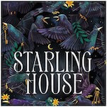 Starling House: A Cynical Protagonist Grounds This Strangely Sweet Haunted House Story