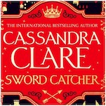 With Sword Catcher, Cassandra Clare Finally Steps Out of the Shadow of Shadowhunters 