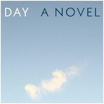 Michael Cunningham’s Day Is a Timeless Exploration of a Very Specific Moment