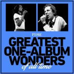 The Greatest One-Album Wonders of All Time