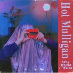 No Album Left Behind: Hot Mulligan’s Why Would I Watch is the Best Emo Outing of 2023