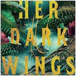 Rage Over a Personal Betrayal Drives a Deadly Wish In This Excerpt from Her Dark Wings