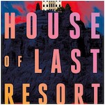 The House of Last Resort is Another Horror Page-Turner From Christopher Golden