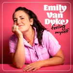 Exclusive: Listen to a Track from Emily Van Dyke's Debut Comedy Album Feeling Myself