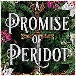 In This Excerpt From A Promise of Peridot, Tensions Of Every Kind Are On the Rise
