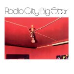 Music So Loud, Can’t Tell a Thing: Big Star’s Radio City at 50